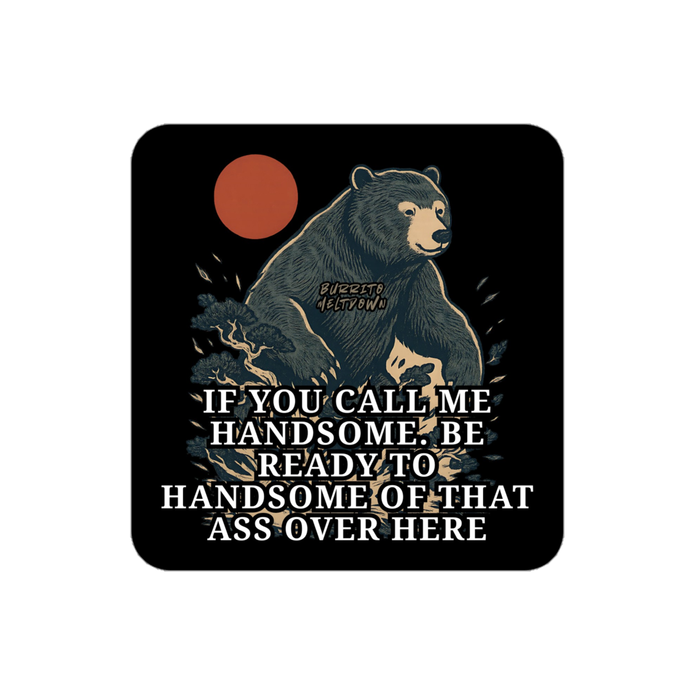 If You Call Me Handsome – Bear Sticker mockup
