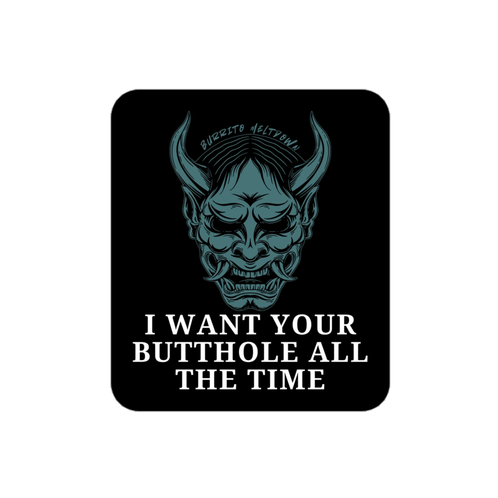 Want Your Butthole All The Time – Demon Mask Sticker mockup