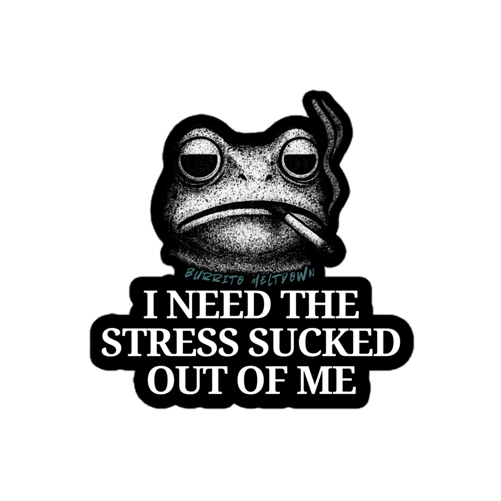 I Need The Stress Sucked Out Of Me – Smoking Frog Sticker Mockup