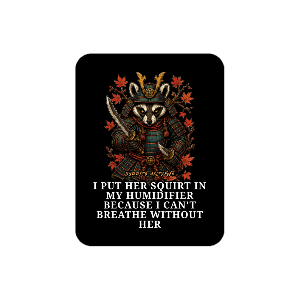 Squirt In My Humidifier โ Autumn Samurai Raccoon Sticker Mockup