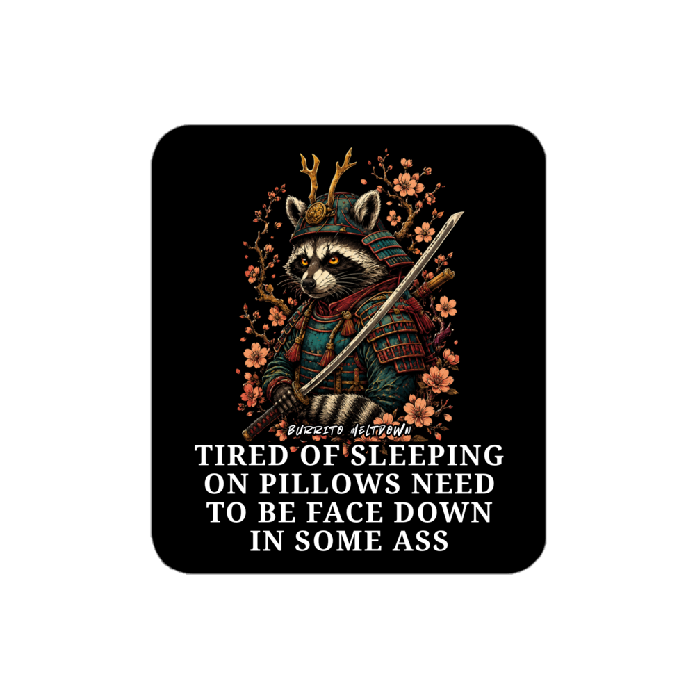 Tired Of Sleeping On Pillows โ Samurai Raccoon Sticker Mockup