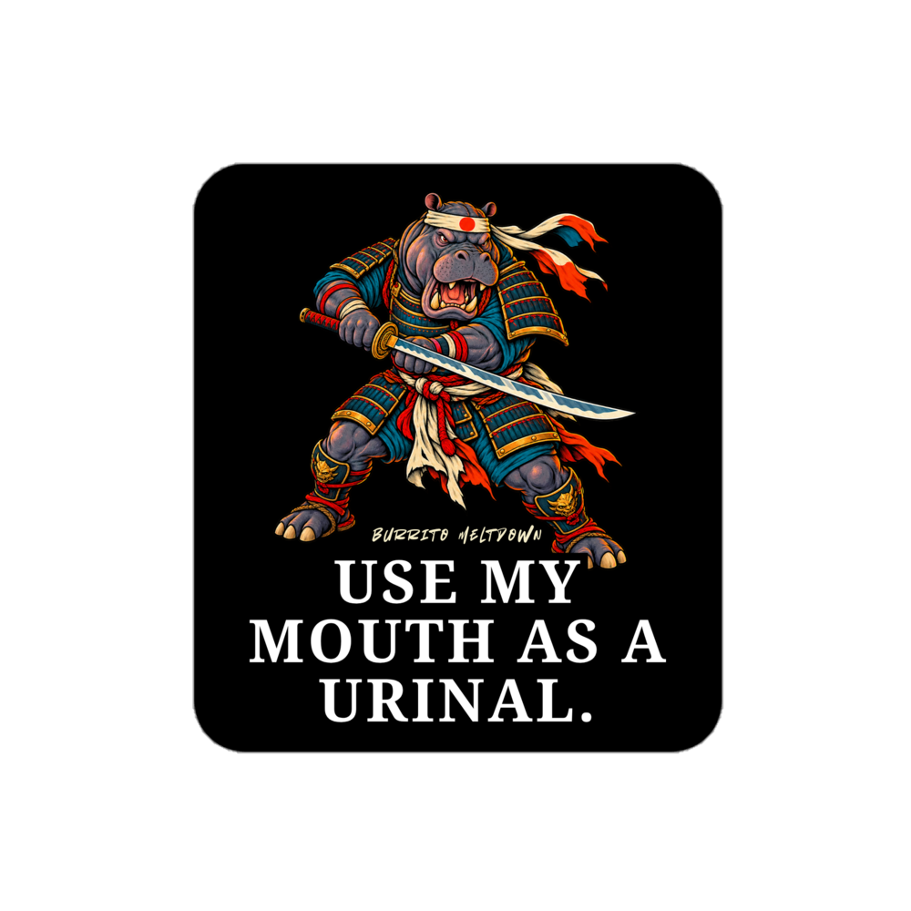 Use My Mouth As A Urinal - Samurai Hippo Sticker Mockup