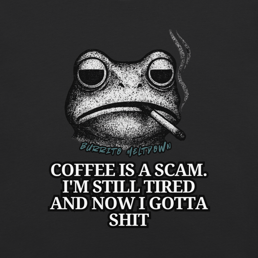 Coffee Is A Scam – Smoking Frog Tee