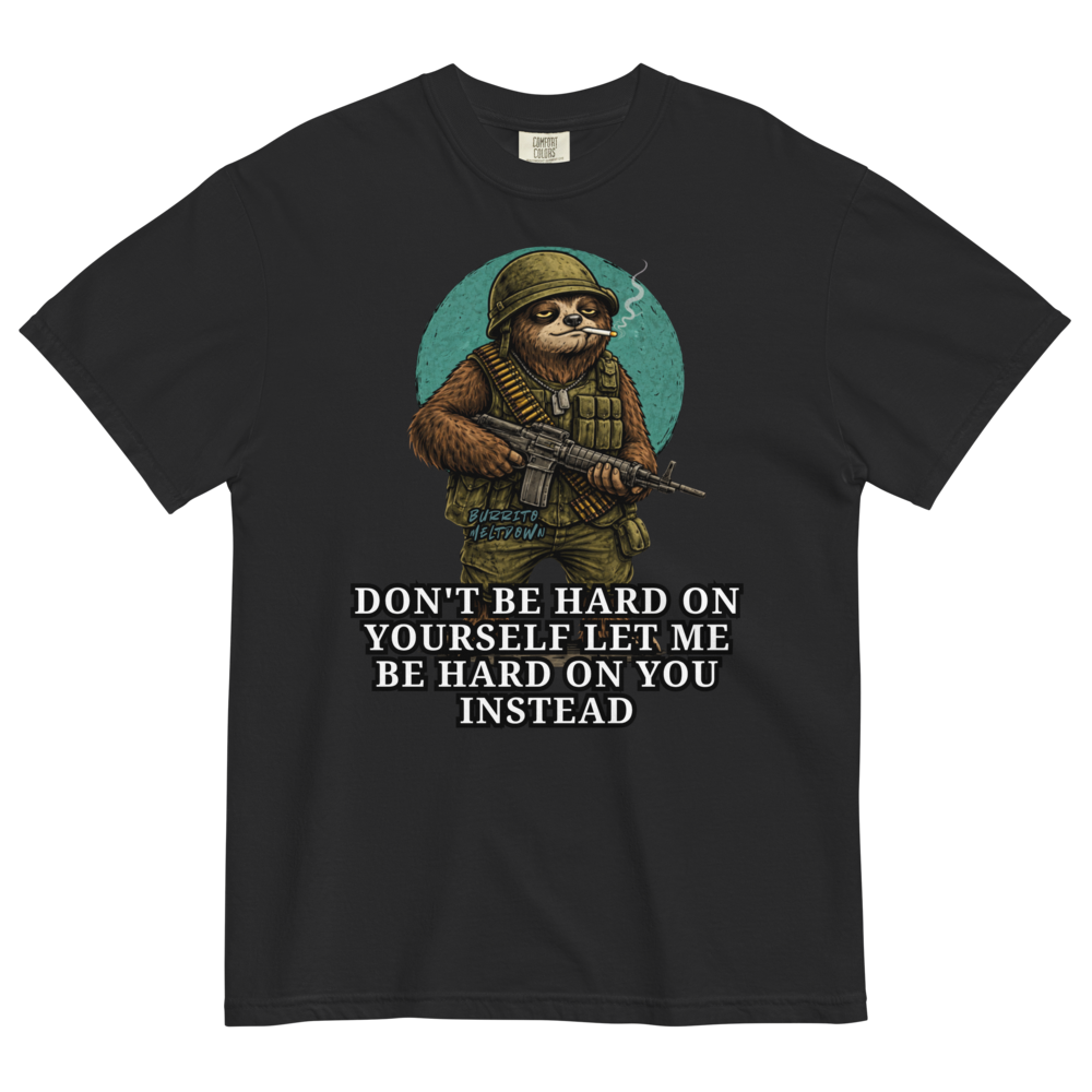 Let Me Be Hard On You – Combat Sloth Tee Mockup