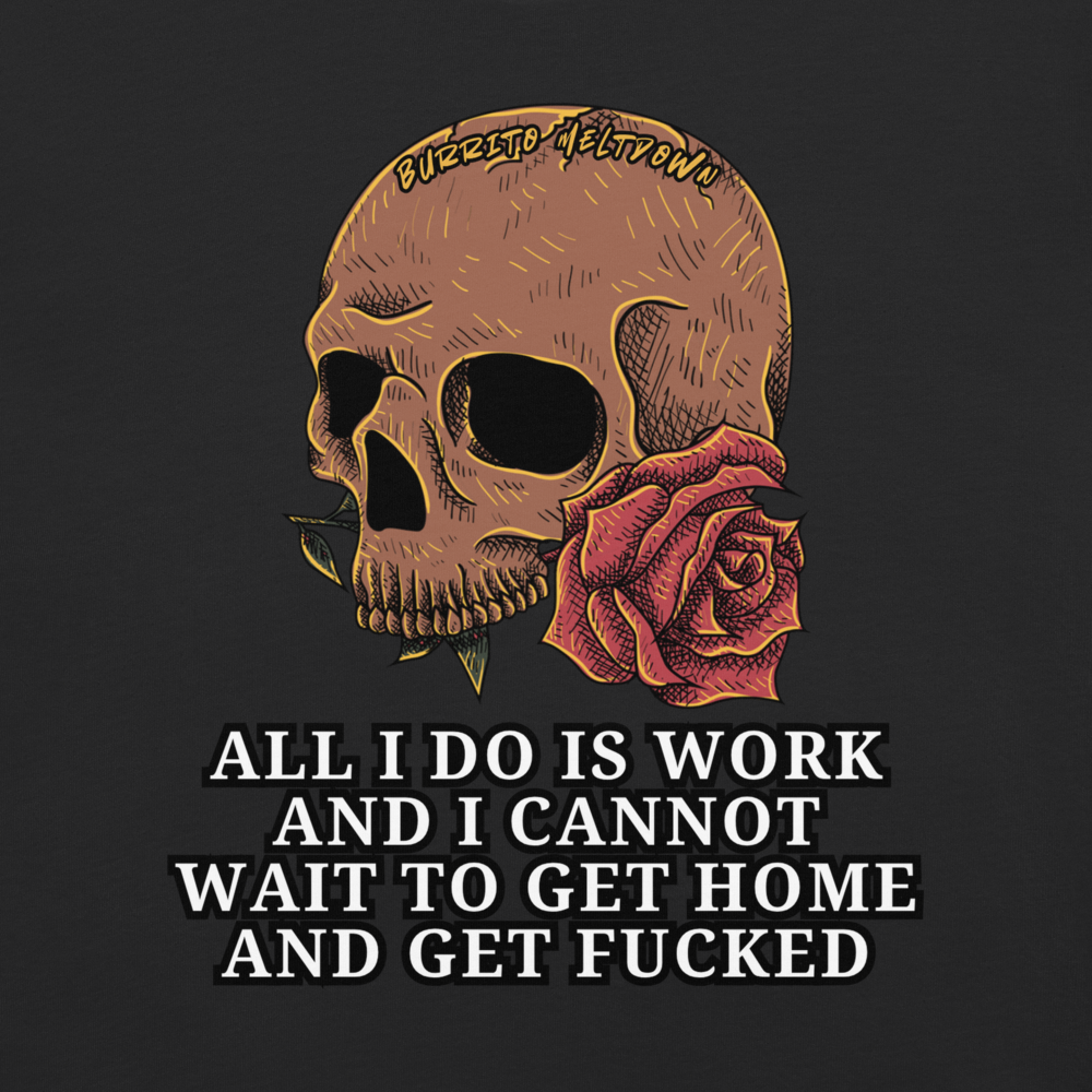 All I Do Is Work – Rose Skull Tee Mockup