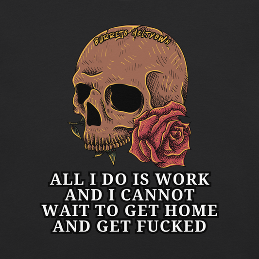 All I Do Is Work – Rose Skull Tee Mockup