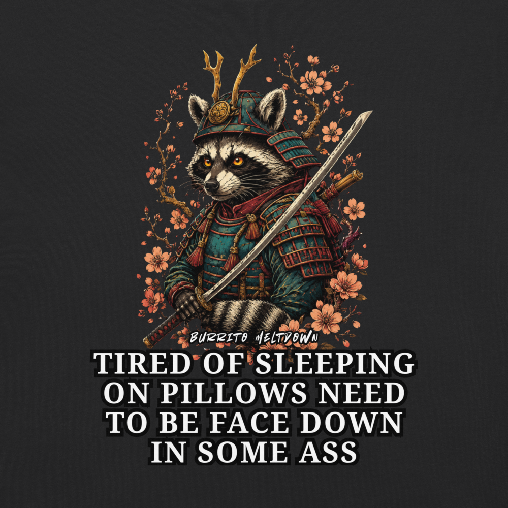 Tired Of Sleeping On Pillows – Samurai Raccoon Tee Mockup