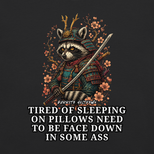 Tired Of Sleeping On Pillows – Samurai Raccoon Tee Mockup