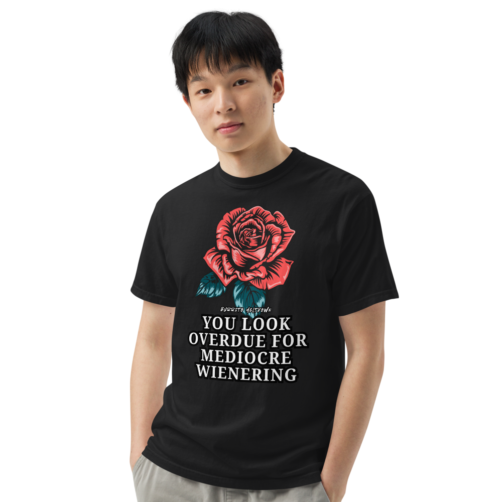 Overdue For Mediocre Wienering – Vintage-Flash Rose Tee Mockup
