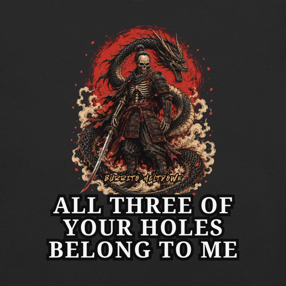 All Three Holes Belong To Me – Skull Samurai Tee Mockup