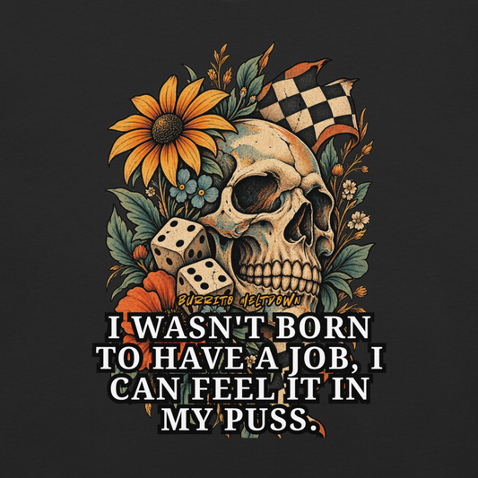 Wasn't Born To Have A Job – Sunflower Skull Tee Mockup