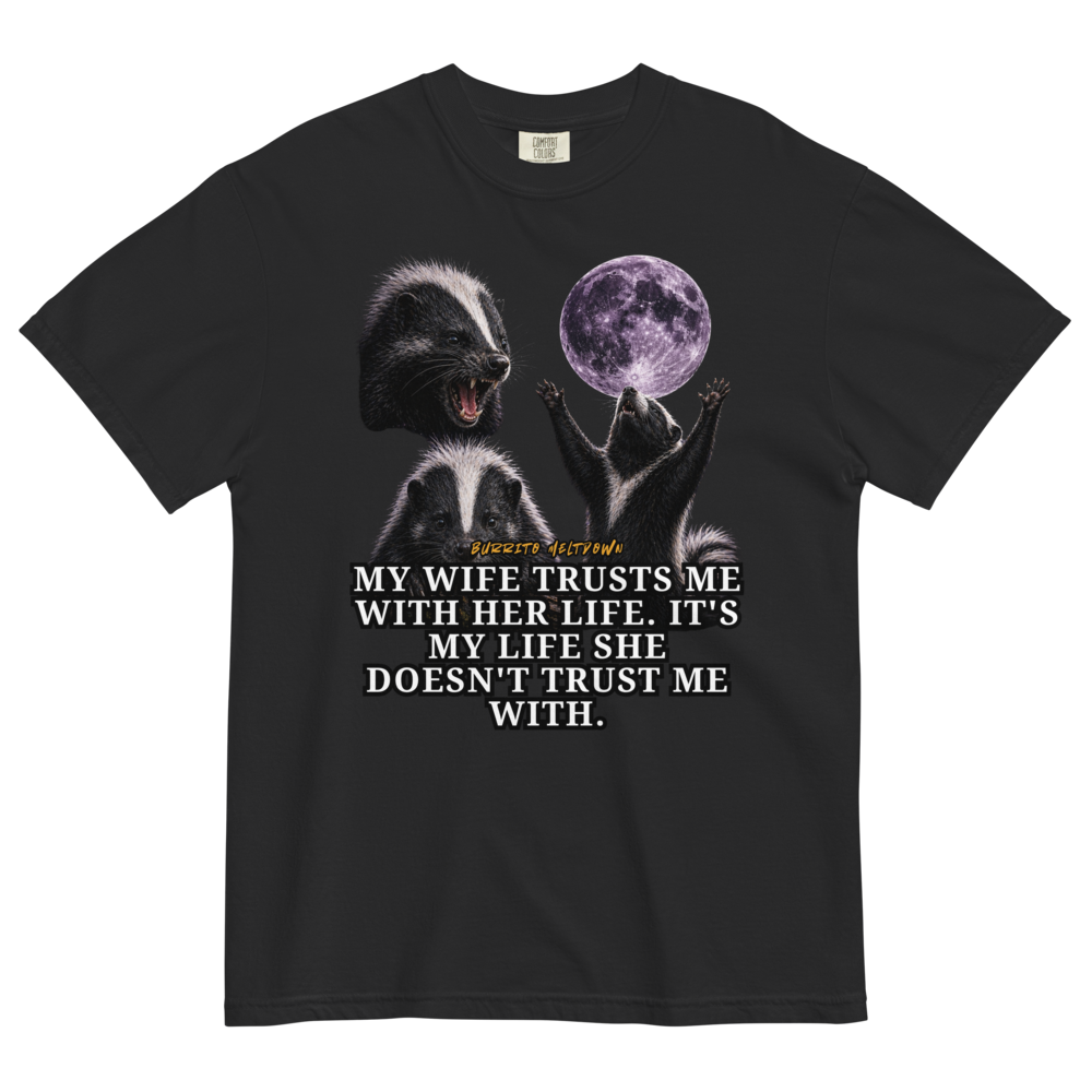 My Wife Trusts Me With Her Life – Skunk Moon Tee Mockup