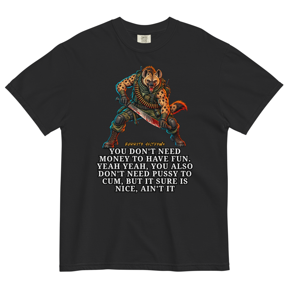 You Don't Need Money To Have Fun – Soldier Hyena Tee Mockup