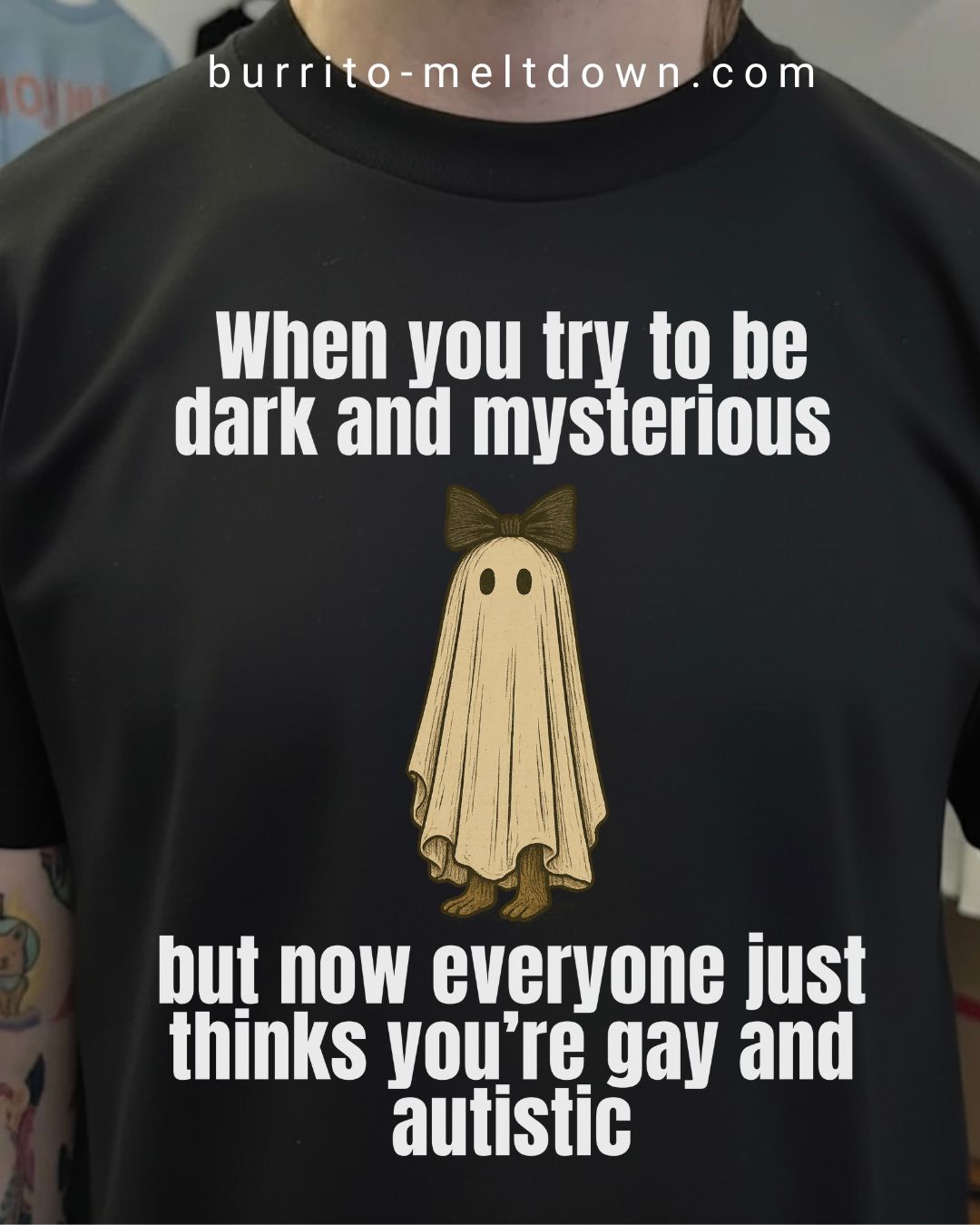When You Try To Be Dark and Mysterious – Funny Ghost Meme Shirt