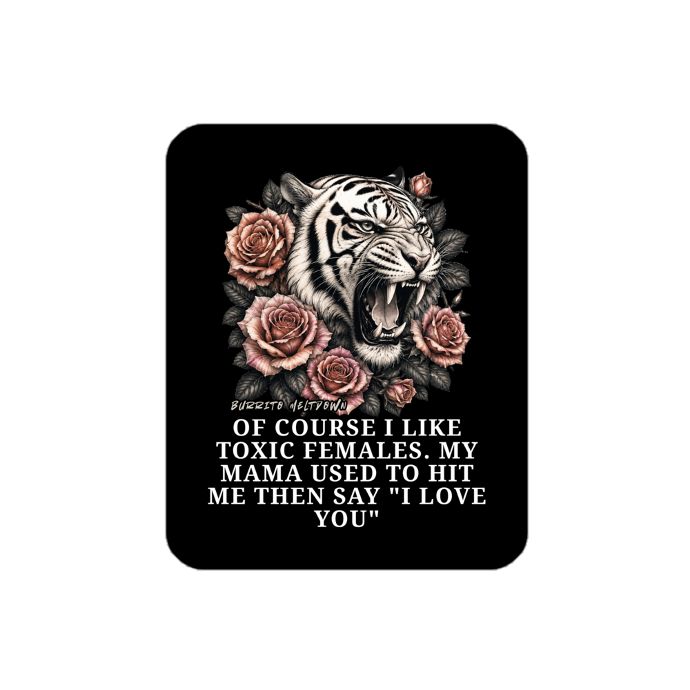 I Like Toxic Females – Tiger Sticker mockup