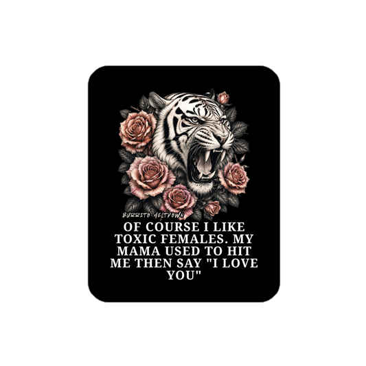 I Like Toxic Females – Tiger Sticker mockup