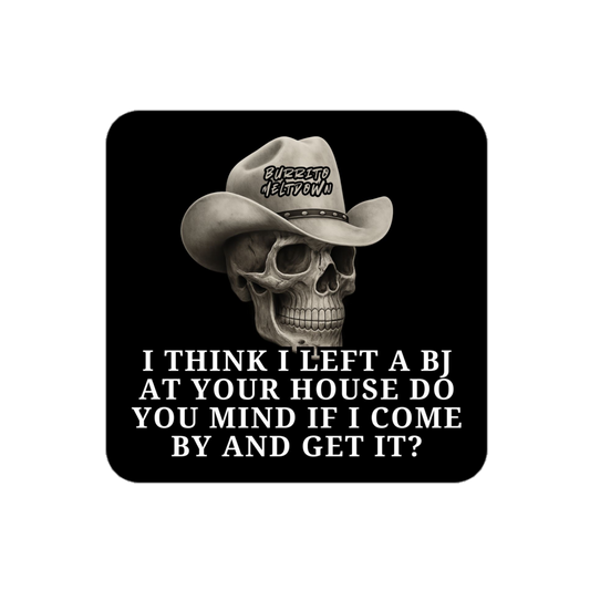 Left A BJ At Your House – Cowboy Sticker mockup