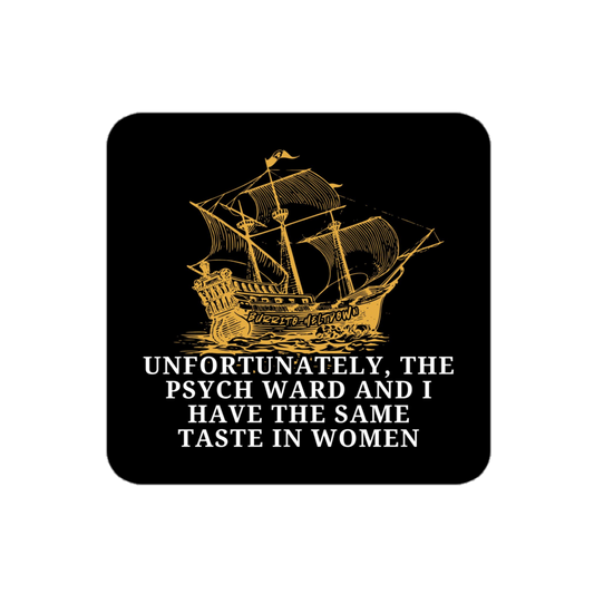 Psych Ward Got the Same Taste – Ship Sticker