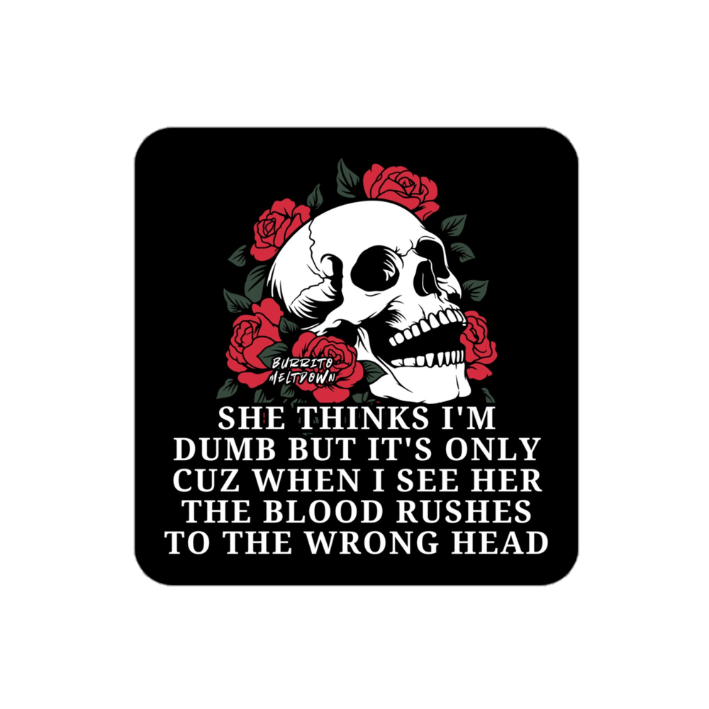 She Thinks I am Dumb – Skull & Roses Sticker mockup
