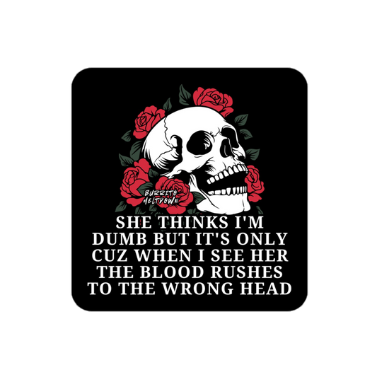 She Thinks I am Dumb – Skull & Roses Sticker mockup