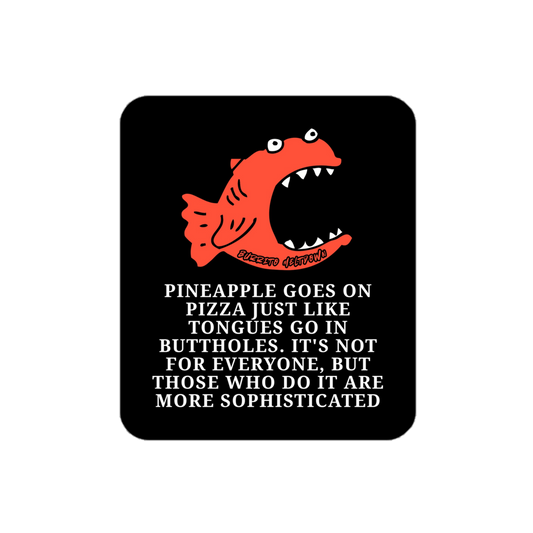 Tongues Go In Buttholes – Piranha Sticker mockup