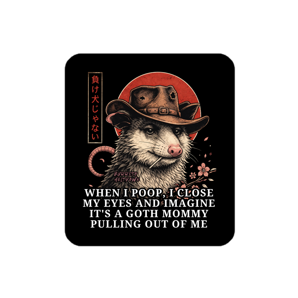 Goth Mommy Pulling Out Of Me – Cowboy Possum Sticker Mockup