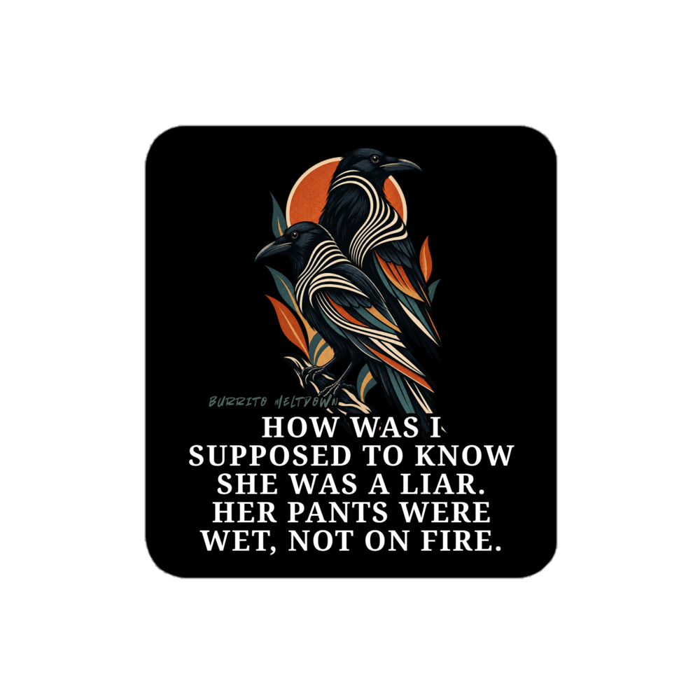 Her Pants Were Wet Not On Fire - Twin Ravens Sticker Mockup