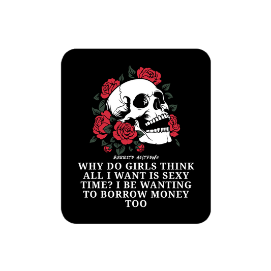 I Be Wanting To Borrow Money Too – Rose Skull Sticker Mockup