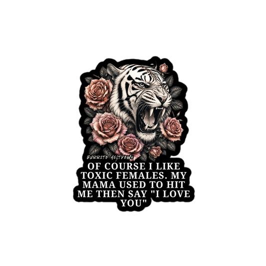 I Like Toxic Females – Tiger Sticker Mockup