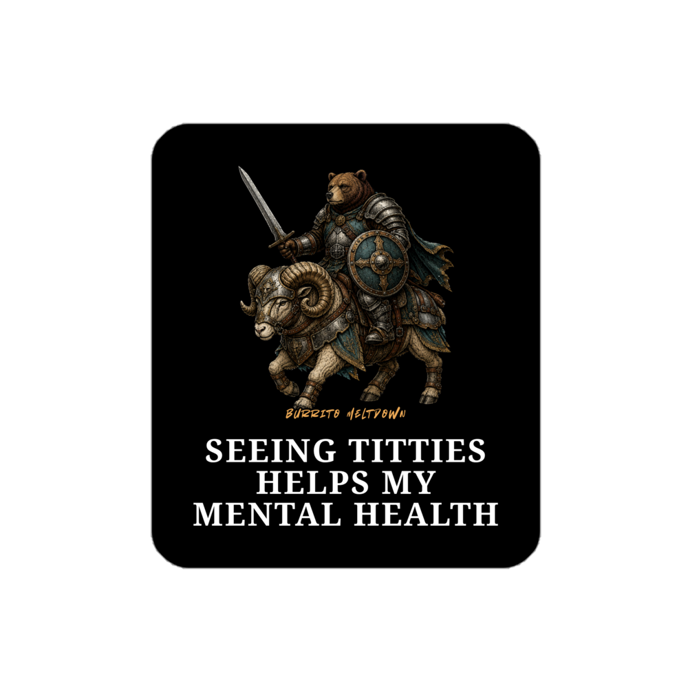 Seeing Titties Helps My Mental Health – Bear Knight Sticker Mockup