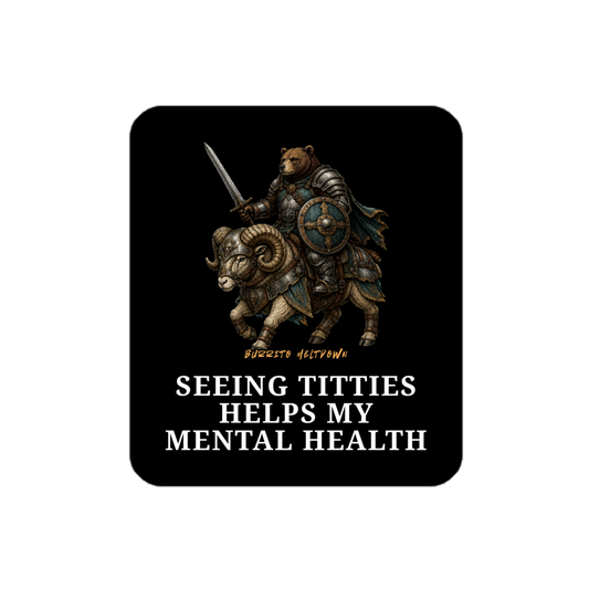 Seeing Titties Helps My Mental Health – Bear Knight Sticker Mockup