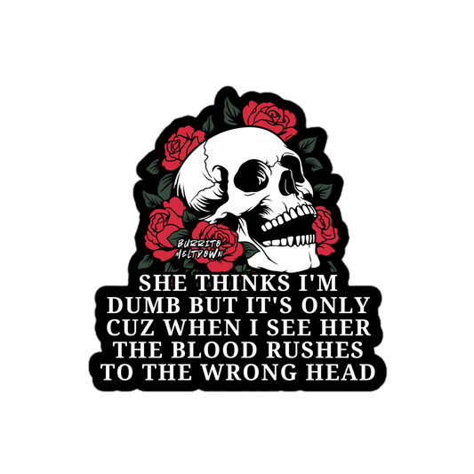 She Thinks I am Dumb – Skill & Roses Sticker Mockup