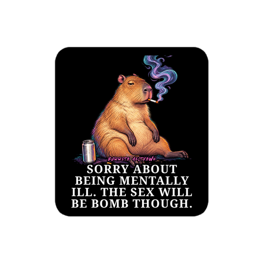 Sorry About Being Mentally Ill - Smoking Capybara Sticker Mockup
