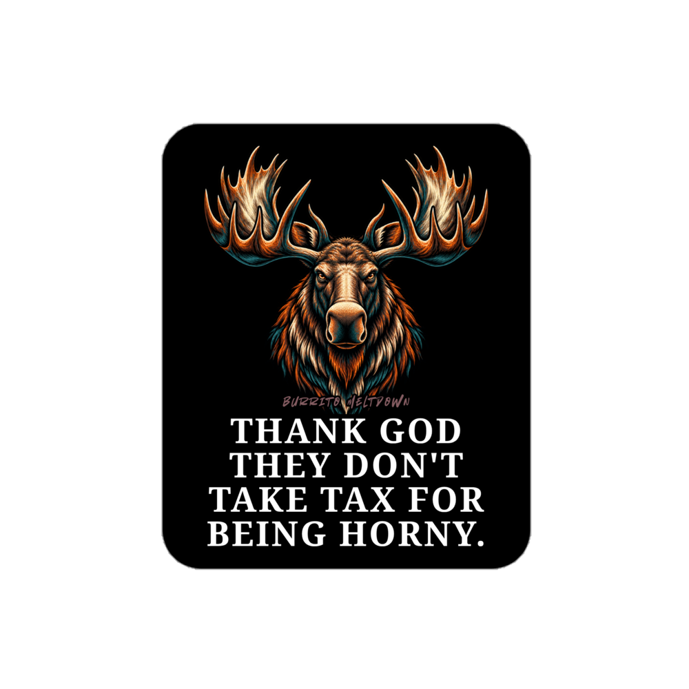 Thank God They Don't Take Tax - Splatter Moose Sticker Mockup