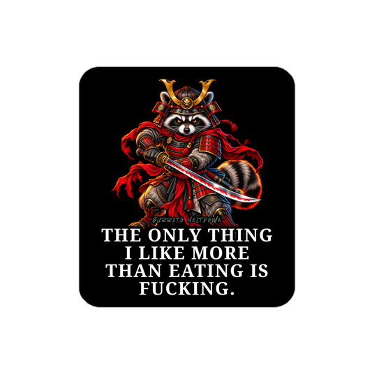 The Only Thing I Like More Than Eating - Raccoon Samurai Sticker Mockup