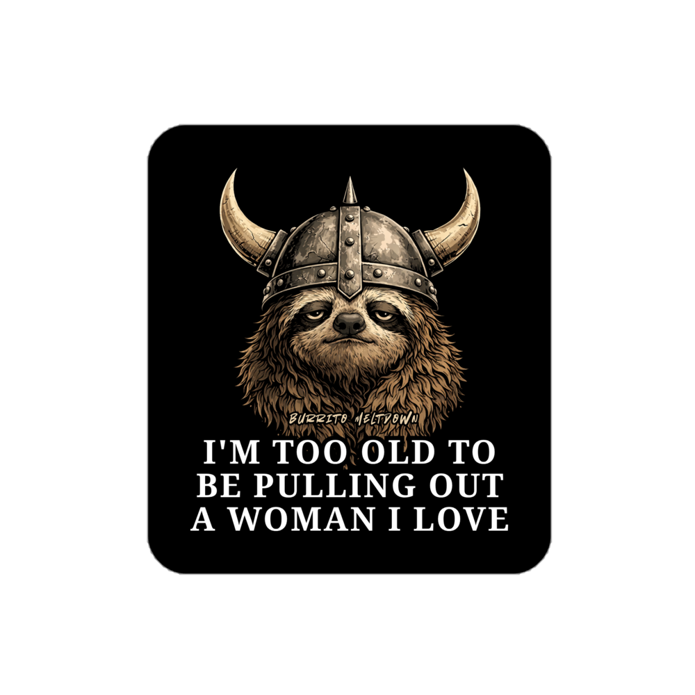 Too Old To Be Pulling Out – Viking Sloth Sticker Mockup