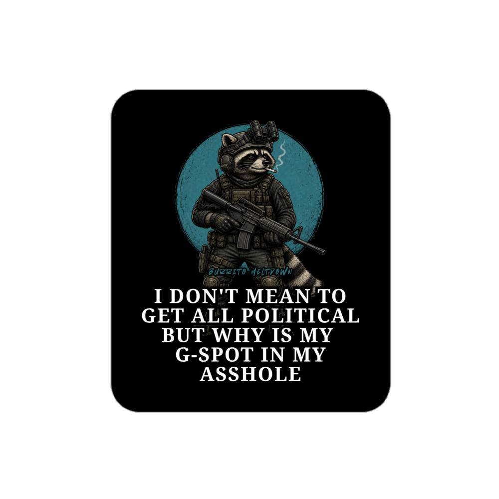 Why Is My G-Spot In My Asshole – Tactical Raccoon Sticker Mockup