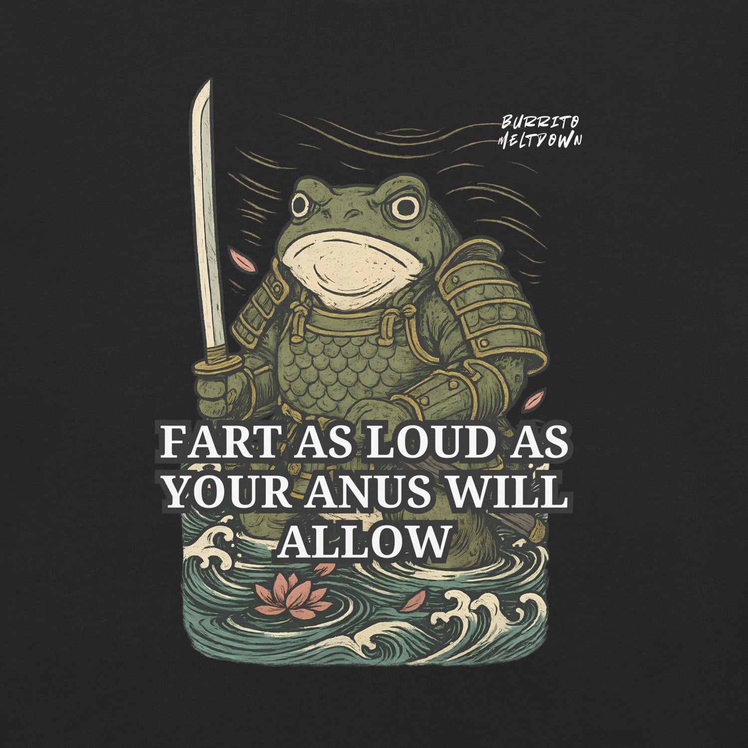 Fart As Loud As Your Anus Will Allow – Samurai Frog Tee